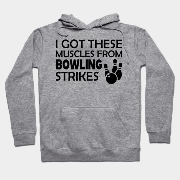 Bowling - I got these muscles from bowling strikes Hoodie by KC Happy Shop